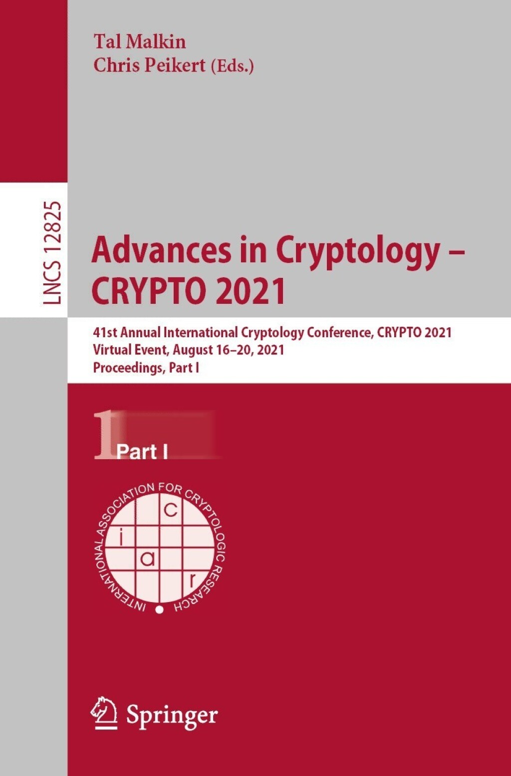 Advances in Cryptology – CRYPTO 2021 41st Annual International Cryptology Conference, CRYPTO 2021, Virtual Event, August 16–20, 2021, Proceedings, Part I