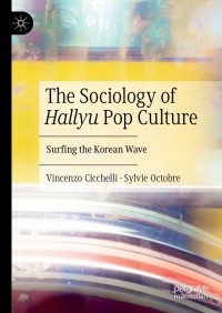 Cover image: The Sociology of Hallyu Pop Culture 9783030842956