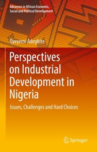 表紙画像: Perspectives on Industrial Development in Nigeria 9783030843748