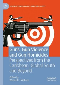 Cover image: Guns, Gun Violence and Gun Homicides 9783030845179