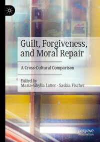 Cover image: Guilt, Forgiveness, and Moral Repair 9783030846091