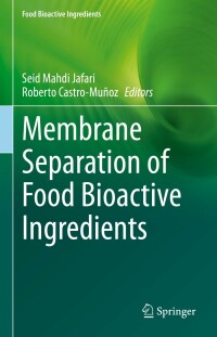 صورة الغلاف: Membrane Separation of Food Bioactive Ingredients 9783030846428