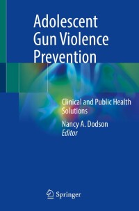 Cover image: Adolescent Gun Violence Prevention 9783030847098