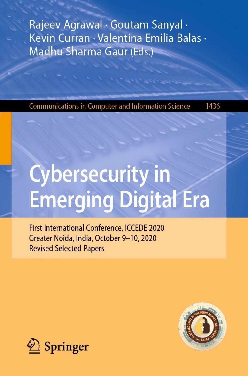 Cybersecurity in Emerging Digital Era First International Conference, ICCEDE 2020, Greater Noida, India, October 9-10, 2020, Revised Selected Papers
