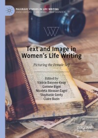 صورة الغلاف: Text and Image in Women's Life Writing 9783030848743