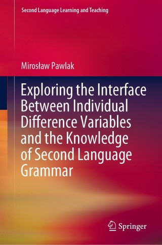Cover image: Exploring the Interface Between Individual Difference Variables and the Knowledge of Second Language Grammar 9783030848781