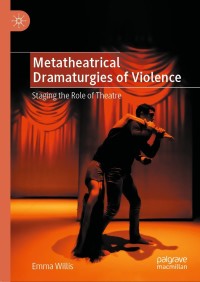 Omslagafbeelding: Metatheatrical Dramaturgies of Violence 9783030851019