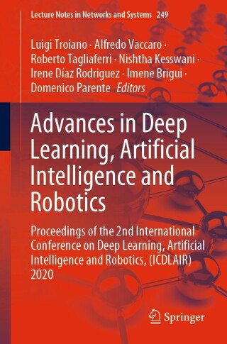 Cover image: Advances in Deep Learning, Artificial Intelligence and Robotics 9783030853648