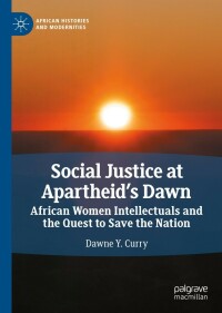 Cover image: Social Justice at Apartheid’s Dawn 9783030854034