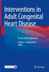 Cover image: Interventions in Adult Congenital Heart Disease 9783030854072