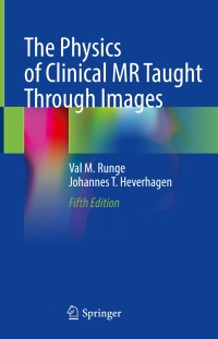 Cover image: The Physics of Clinical MR Taught Through Images 5th edition 9783030854126