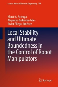 表紙画像: Local Stability and Ultimate Boundedness in the Control of Robot Manipulators 9783030859794