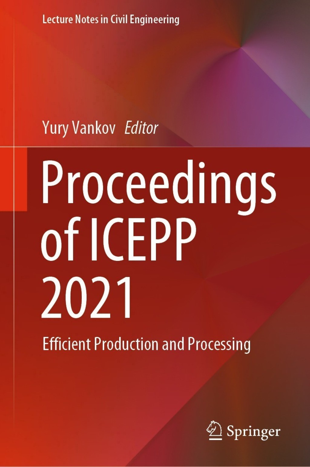 Proceedings of ICEPP 2021 Efficient Production and Processing