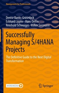 Cover image: Successfully Managing S/4HANA Projects 9783030860837