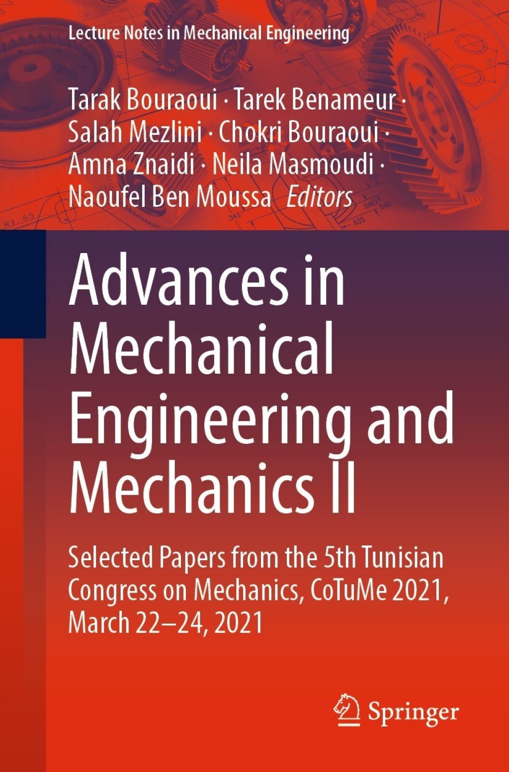 Advances in Mechanical Engineering and Mechanics II Selected Papers from the 5th Tunisian Congress on Mechanics, CoTuMe 2021, March 22–24, 2021