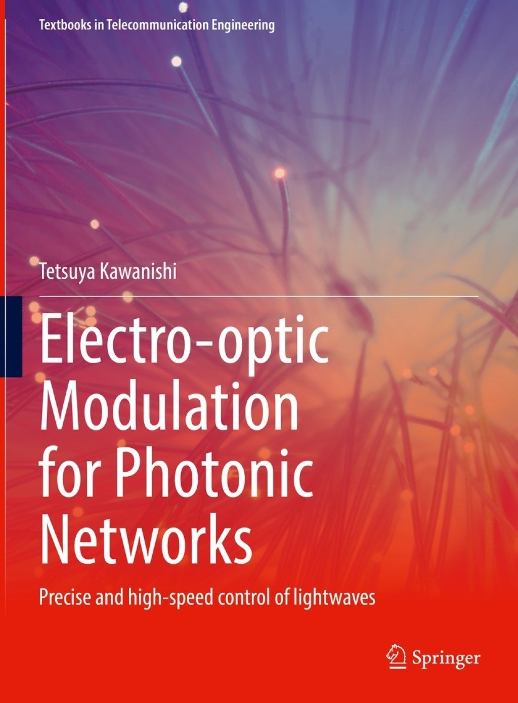 Electro-optic Modulation for Photonic Networks Precise and high-speed control of lightwaves