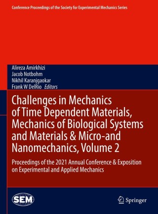 Imagen de portada: Challenges in Mechanics of Time Dependent Materials, Mechanics of Biological Systems and Materials & Micro-and Nanomechanics, Volume 2 9783030867362