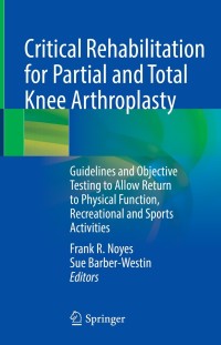 Imagen de portada: Critical Rehabilitation for Partial and Total Knee Arthroplasty 9783030870027