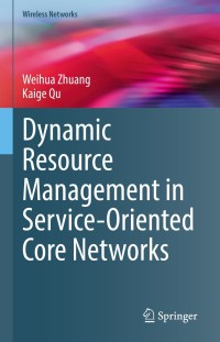 Cover image: Dynamic Resource Management in Service-Oriented Core Networks 9783030871352