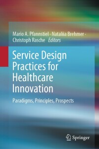 Cover image: Service Design Practices for Healthcare Innovation 9783030872724