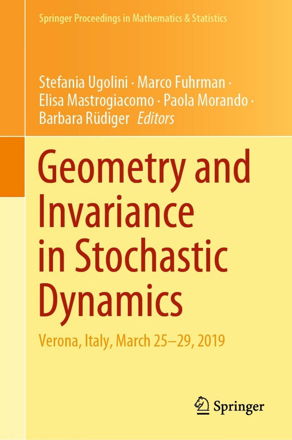 Geometry and Invariance in Stochastic Dynamics Verona, Italy, March 25-29, 2019