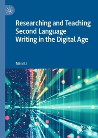 Cover image: Researching and Teaching Second Language Writing in the Digital Age 9783030877095
