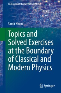 Cover image: Topics and Solved Exercises at the Boundary of Classical and Modern Physics 9783030877415