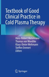 Cover image: Textbook of Good Clinical Practice in Cold Plasma Therapy 9783030878566