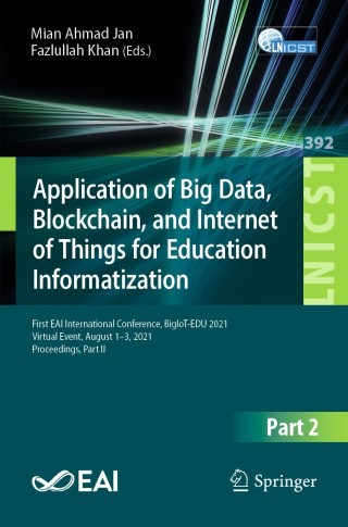Imagen de portada: Application of Big Data, Blockchain, and Internet of Things for Education Informatization 9783030879020