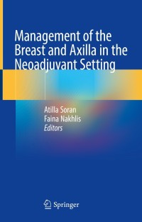 Cover image: Management of the Breast and Axilla in the Neoadjuvant Setting 9783030880194