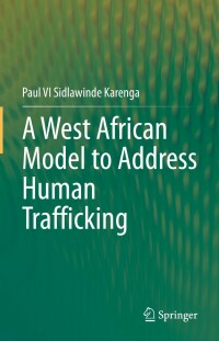 Cover image: A West African Model to Address Human Trafficking 9783030881191