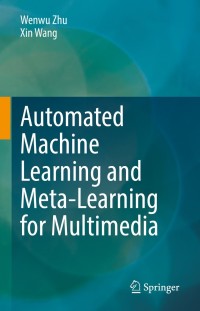 Cover image: Automated Machine Learning and Meta-Learning for Multimedia 9783030881313