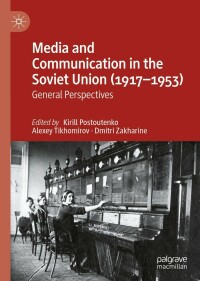 Cover image: Media and Communication in the Soviet Union (1917–1953) 9783030883669