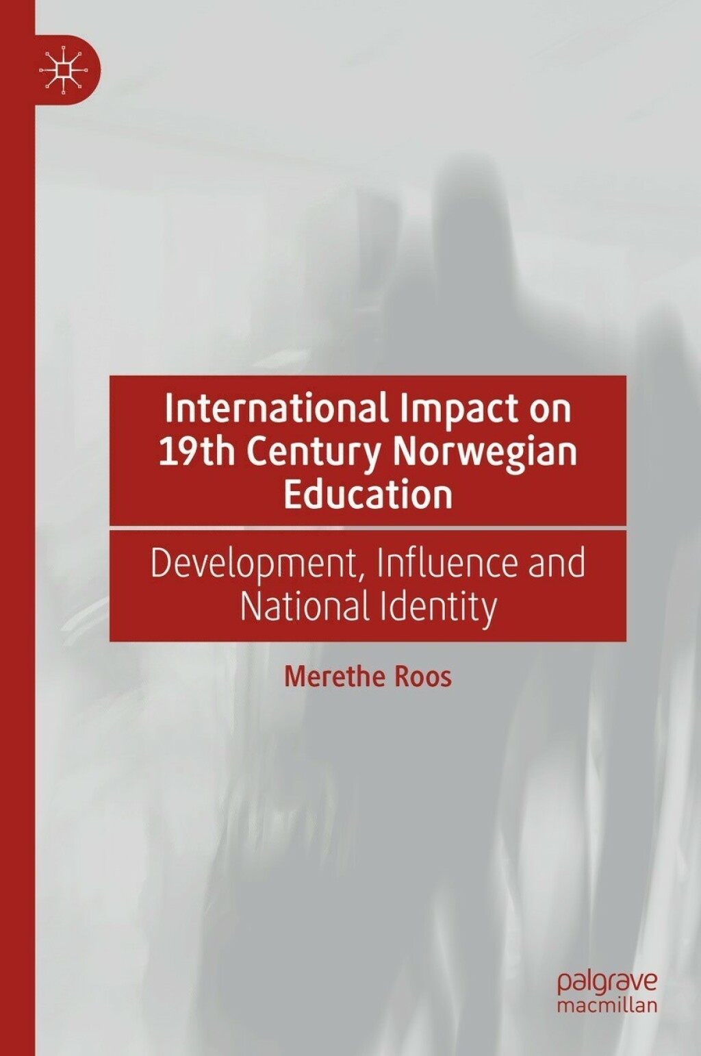 International Impact on 19th Century Norwegian Education Development, Influence and National Identity
