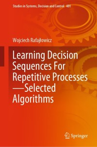 Cover image: Learning Decision Sequences For Repetitive Processes—Selected Algorithms 9783030883959