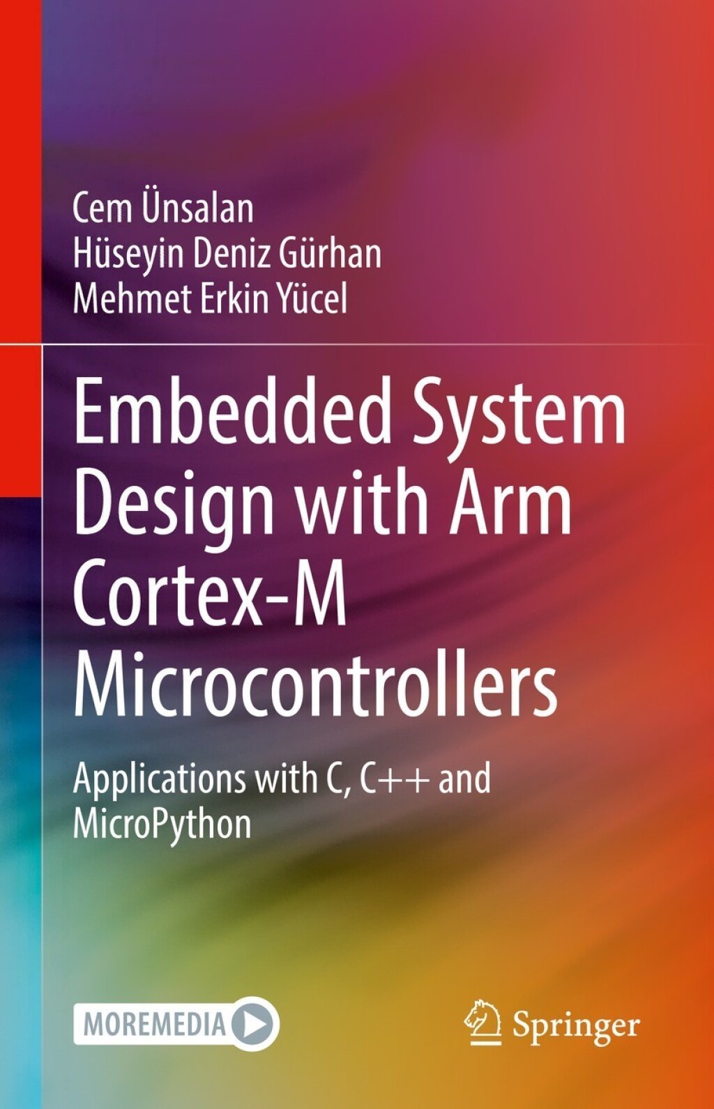 Embedded System Design with ARM Cortex-M Microcontrollers Applications with C, C++ and MicroPython
