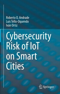 Imagen de portada: Cybersecurity Risk of IoT on Smart Cities 9783030885236