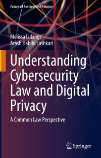 Cover image: Understanding Cybersecurity Law and Digital Privacy 9783030887032