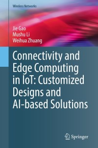 Cover image: Connectivity and Edge Computing in IoT: Customized Designs and AI-based Solutions 9783030887421