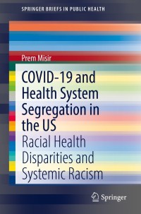 表紙画像: COVID-19 and Health System Segregation in the US 9783030887650