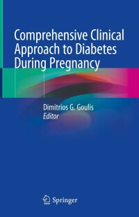 表紙画像: Comprehensive Clinical Approach to Diabetes During Pregnancy 9783030892425