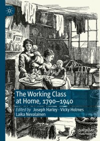 Cover image: The Working Class at Home, 1790–1940 9783030892722