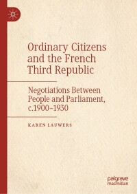 صورة الغلاف: Ordinary Citizens and the French Third Republic 9783030893033