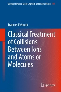 Imagen de portada: Classical Treatment of Collisions Between Ions and Atoms or Molecules 9783030894276