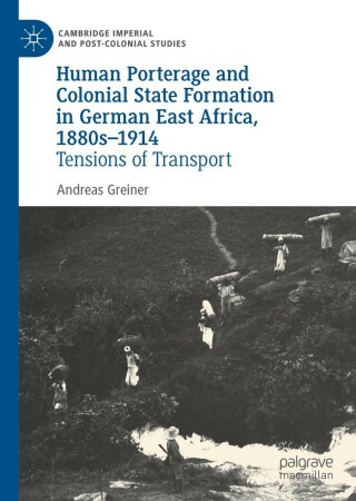 Titelbild: Human Porterage and Colonial State Formation in German East Africa, 1880s–1914 9783030894696