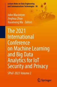 Cover image: The 2021 International Conference on Machine Learning and Big Data Analytics for IoT Security and Privacy 9783030895105