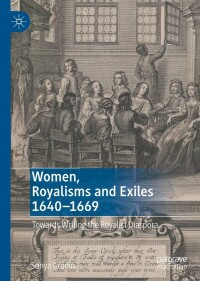 表紙画像: Women, Royalisms and Exiles 1640–1669 9783030896089