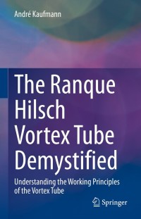 Cover image: The Ranque Hilsch Vortex Tube Demystified 9783030897659