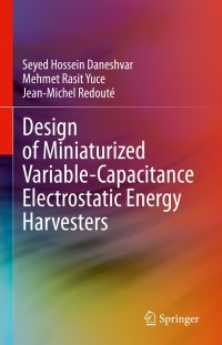 Cover image: Design of Miniaturized Variable-Capacitance Electrostatic Energy Harvesters 9783030902513