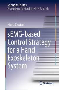 表紙画像: sEMG-based Control Strategy for a Hand Exoskeleton System 9783030902827